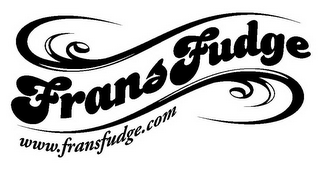 FRANSFUDGE WWW.FRANSFUDGE.COM