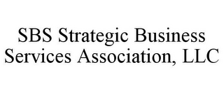 SBS STRATEGIC BUSINESS SERVICES ASSOCIATION, LLC