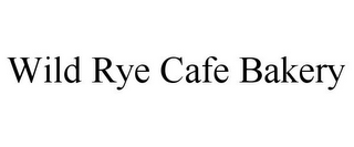 WILD RYE CAFE BAKERY