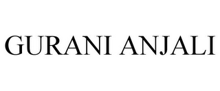 GURANI ANJALI