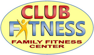 CLUB FITNESS FAMILY FITNESS CENTER