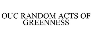 OUC RANDOM ACTS OF GREENNESS