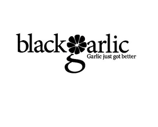 BLACK GARLIC GARLIC JUST GOT BETTER