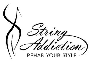 STRING ADDICTION REHAB YOUR STYLE