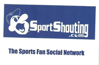 SPORTSHOUTING.COM THE SPORTS FAN SOCIAL NETWORK