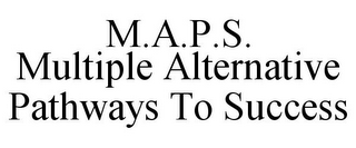 MULTIPLE ALTERNATIVE PATHWAYS TO SUCCESS