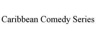 CARIBBEAN COMEDY SERIES