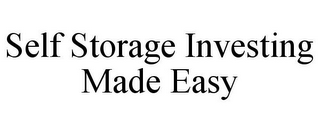 SELF STORAGE INVESTING MADE EASY