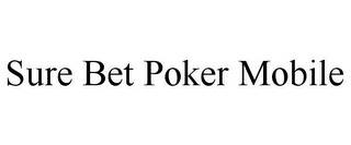 SURE BET POKER MOBILE