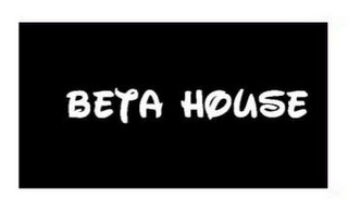 BETA HOUSE