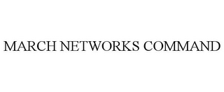 MARCH NETWORKS COMMAND