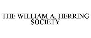 THE WILLIAM A. HERRING SOCIETY