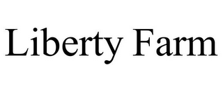 LIBERTY FARM