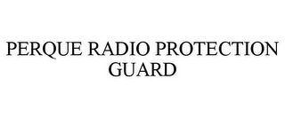 PERQUE RADIO PROTECTION GUARD