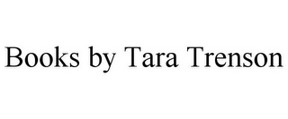 BOOKS BY TARA TRENSON