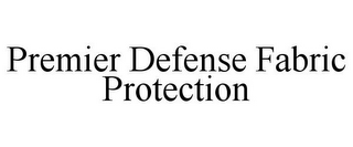 PREMIER DEFENSE FABRIC PROTECTION