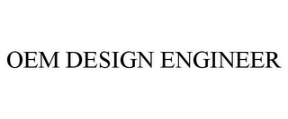 OEM DESIGN ENGINEER