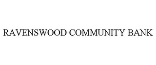 RAVENSWOOD COMMUNITY BANK