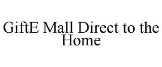 GIFTE MALL DIRECT TO THE HOME