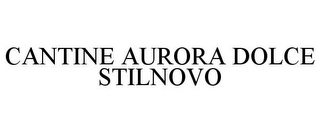 CANTINE AURORA DOLCE STILNOVO