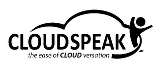 CLOUDSPEAK THE EASE OF CLOUD VERSATION