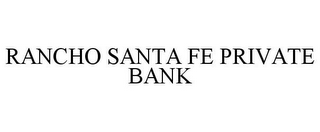 RANCHO SANTA FE PRIVATE BANK