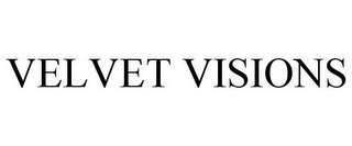 VELVET VISIONS