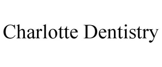 CHARLOTTE DENTISTRY