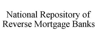 NATIONAL REPOSITORY OF REVERSE MORTGAGE BANKS