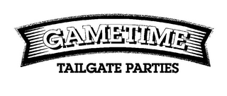 GAMETIME TAILGATE PARTIES