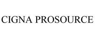 CIGNA PROSOURCE