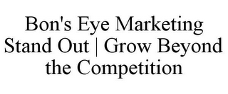 BON'S EYE MARKETING STAND OUT | GROW BEYOND THE COMPETITION