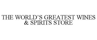 THE WORLD'S GREATEST WINES & SPIRITS STORE