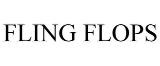 FLING FLOPS