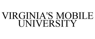 VIRGINIA'S MOBILE UNIVERSITY