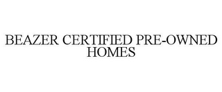 BEAZER CERTIFIED PRE-OWNED HOMES