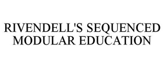 RIVENDELL'S SEQUENCED MODULAR EDUCATION