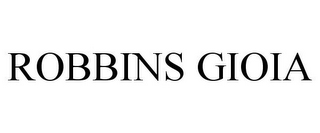 ROBBINS GIOIA