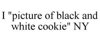 I "PICTURE OF BLACK AND WHITE COOKIE" NY