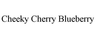 CHEEKY CHERRY BLUEBERRY