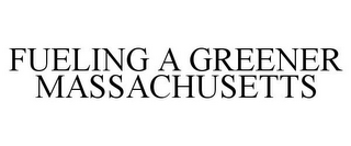 FUELING A GREENER MASSACHUSETTS