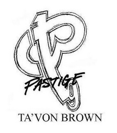P 1 B P PASTIGE TA'VON BROWN