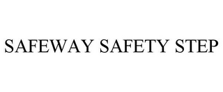 SAFEWAY SAFETY STEP