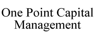 ONE POINT CAPITAL MANAGEMENT