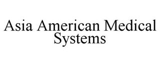 ASIA AMERICAN MEDICAL SYSTEMS