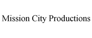 MISSION CITY PRODUCTIONS