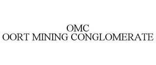 OMC OORT MINING CONGLOMERATE