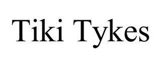 TIKI TYKES