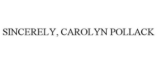 SINCERELY, CAROLYN POLLACK