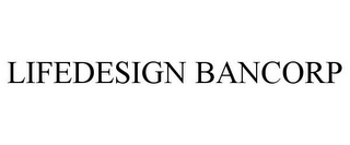 LIFEDESIGN BANCORP